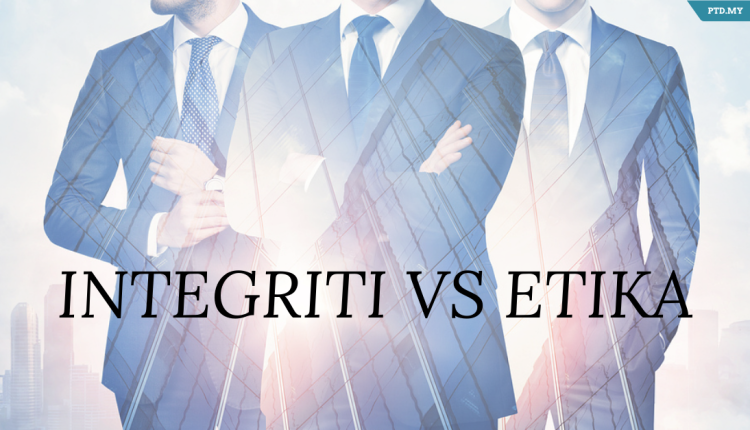 INTEGRITI VS ETIKA PTD